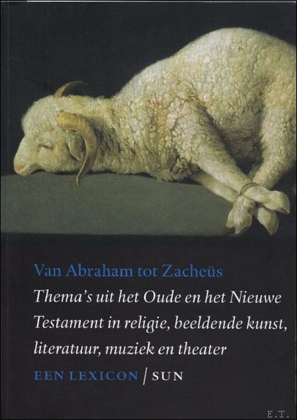 VAN ABRAHAM TOT ZACHARIA. THEMA'S UIT HET OUDE TESTAMENT IN …