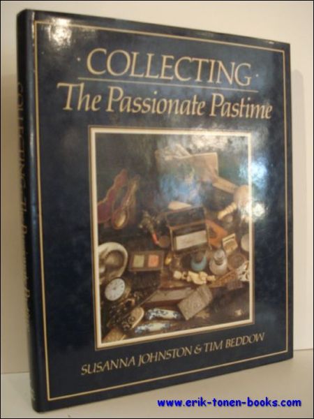 COLLECTING. THE PASSIONATE PASTIME,