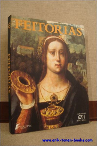 FEITORIAS. Kunst in Portugal ten tijde van de grote ontdekkingen …