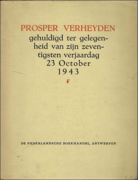 GEDENKBOEK PROSPER VERHEYDEN: gehuldigd ter gelegenheid van zijn zeventigsten verjaardag …