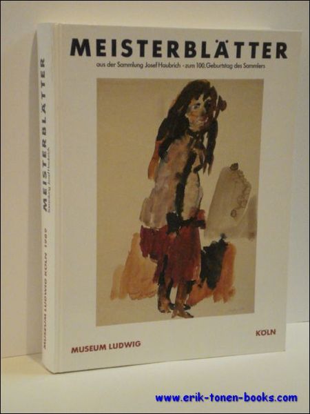 MEISTERBLATTER AUS DER SAMMLUNG HAUBRICH. Zum 100. Geburtstag des Sammlers.