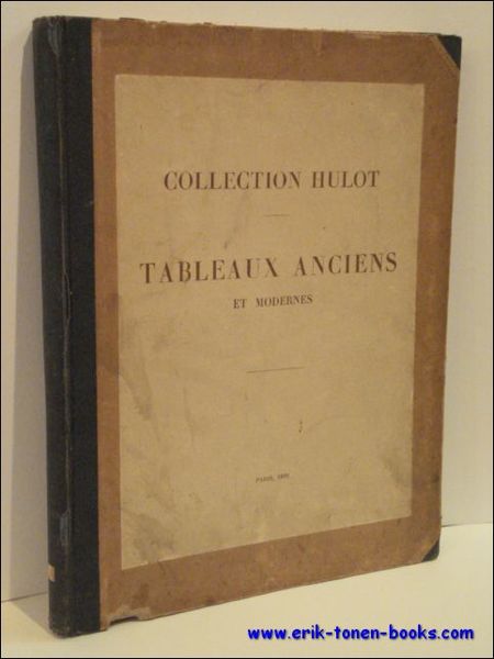 Catalogue des Tableaux Anciens et Modernes composant l'importante collection de …