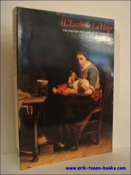 ECOLE DE LA HAYE. LES MAITRES HOLLANDAIS DU 19 EME …