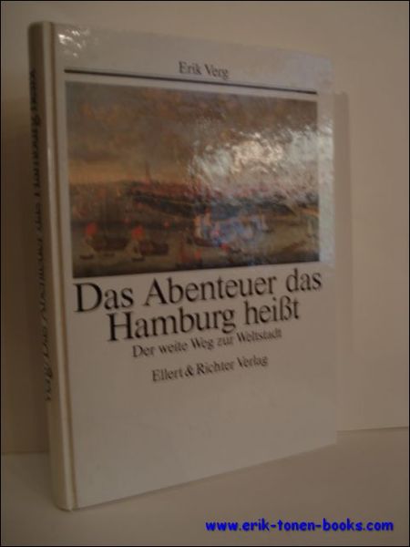 DAS ABENTEUER DAS HAMBURG HEISST. Der weite Weg zur Weltstadt
