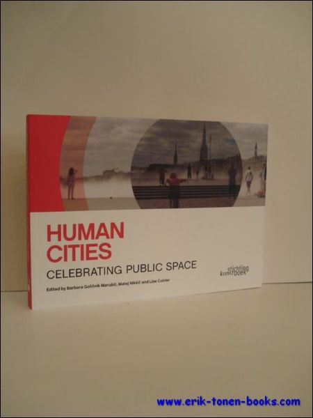HUMAN CITIES. CELEBRATING PUBLIC SPACE,