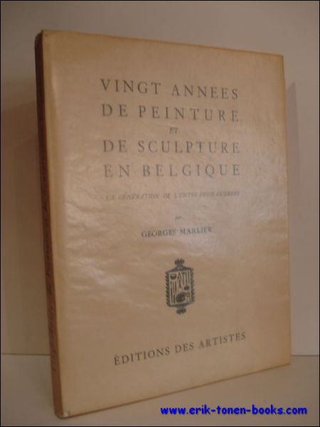 VINGT ANNEES DE PEINTURE ET DE SCULPTURE EN BELGIQUE. LA …