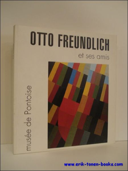 OTTO FREUNDLICH ET SES AMIS,