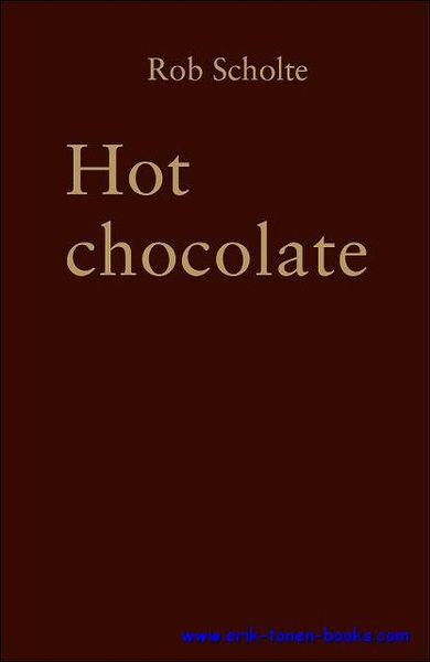 Rob Scholte Hot chocolate