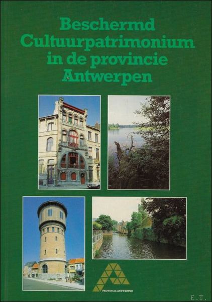 BESCHERMD CULTUURPATRIMONIUM IN DE PROVINCIE ANTWERPEN. 1987 - 1993.