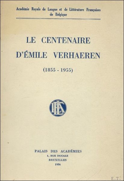 LE CENTENAIRE D'EMILE VERHAEREN (1855 - 1955).