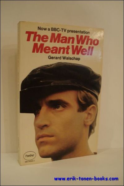 THE MAN WHO MEANT WELL,