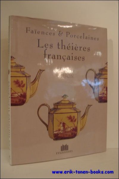 FAIENCES ET PORCELAINES. LES THEIERES FRANCAISES,