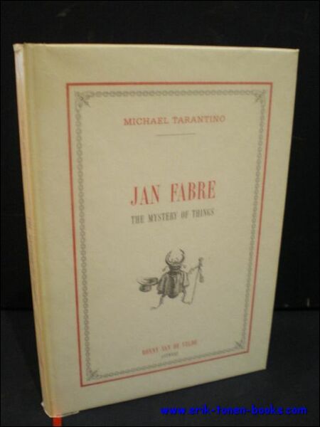 JAN FABRE, THE MYSTERY OF THINGS, Signed by jan Fabre.