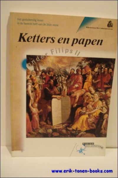 KETTERS EN PAPEN ONDER FILIPS II. HET GODSDIENSTIG LEVEN IN …