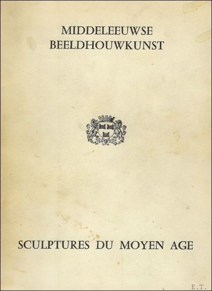 MIDDELEEUWSE BEELDHOUWKUNST. SCULPTURES DU MOYEN AGE.