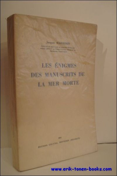 LES ENIGMES DES MANUSCRITS DE LA MER MORTE,