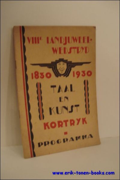 VIIIe LANDJUWEELWEDSTRIJD 1830-1930. TAAL EN KUNST KORTRIJK. PROGRAMMA,