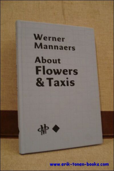 Werner Mannaers. About Flowers and Taxis
