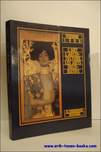 VIENNE 1900. L'ART - L'ARCHITECTURE - LES ARTS DECORATIFS,