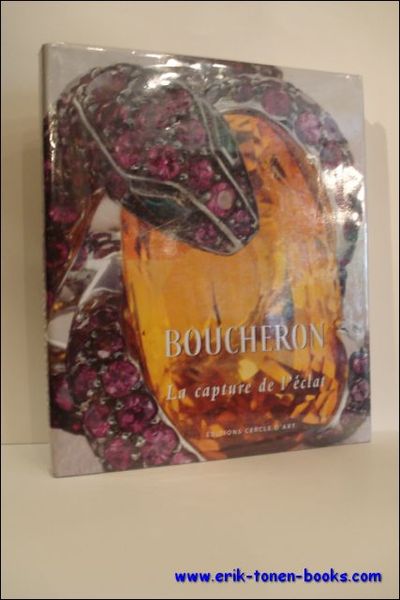 BOUCHERON. LA CAPTURE DE L'ECLAT,
