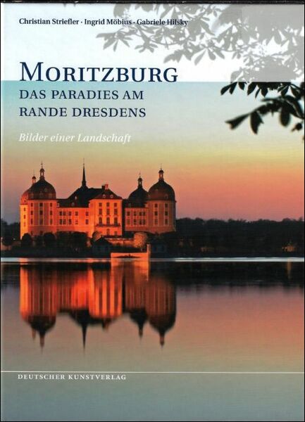 MORITZBURG. DAS PARADIES AM RANDE DRESDENS. BILDER EINER LANDSCHAFT,