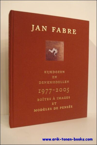 Kijkdozen en Denkmodellen (1977- 2005) Jan Fabre . BOITES A …