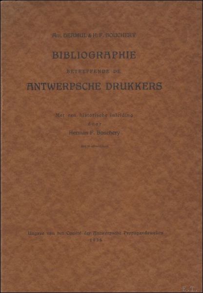 BIBLIOGRAPHIE BETREFFENDE DE ANTWERPSCHE DRUKKKERS.