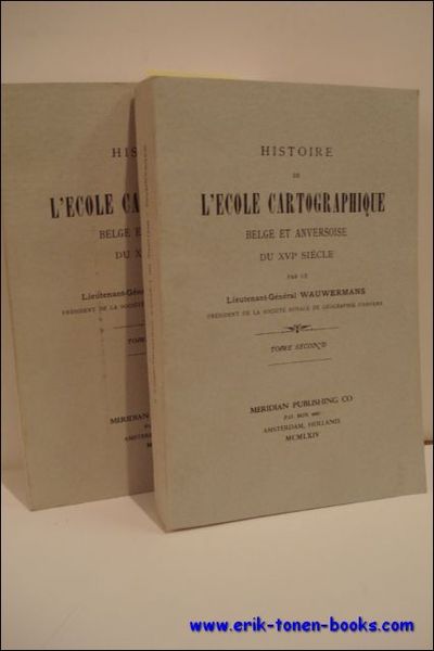 Histoire de L'Ecole Cartographique Belge et Anversoise du XVIe siecle. …