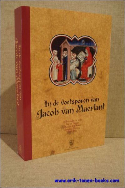 In de voetsporen van Jacob van Maerlant. Liber amicorum Raf …