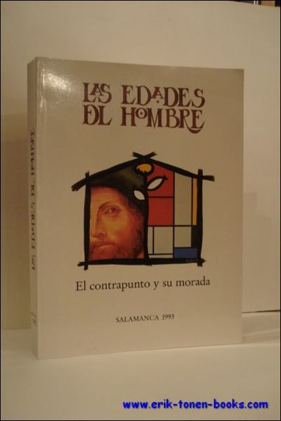 LAS EDADES DEL HOMBRE. EL CONTRAPUNTO Y SU MORADA,