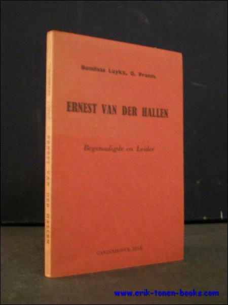 ERNEST VAN DER HALLEN. BEGENADIGDE EN LEIDER.