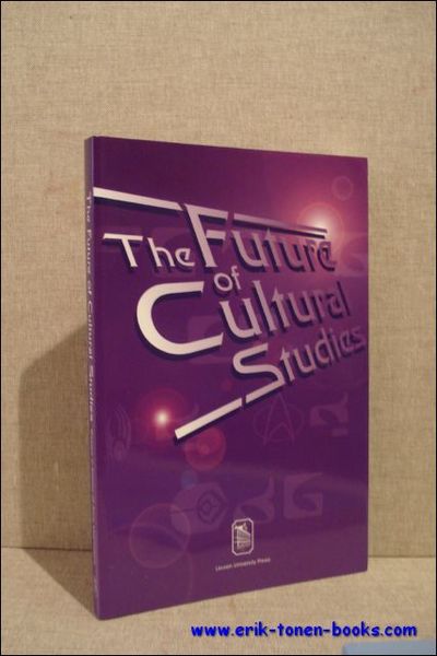 future of Cultural Studies. Essays in Honour of Joris Vlasselaers.