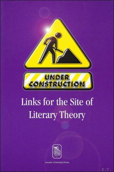 Under Construction. Links for the Site of Literary Theory. Essays …