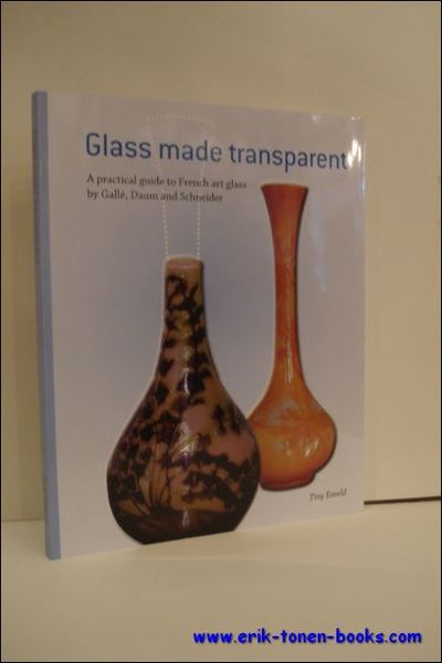 GLASS MADE TRANSPARENT. A PRACTICAL GUIDE TO FRENCH ART GLASS …