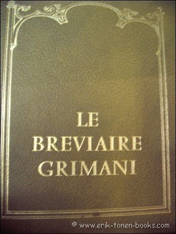 LE BREVIAIRE GRIMANI. Reproduit d'apres le manuscrit enlumine, propriete de …