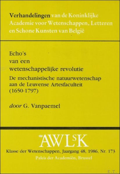 ECHO'S VAN EEN WETENSCHAPPELIJKE REVOLUTIE. DE MECHANISTISCHE NATUURWETENSCHAP AAN DE …