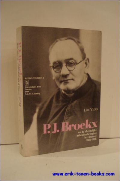 P.J. BROECKX EN DE CHRISTELIJKE ARBEIDERSBEWEGING IN LIMBURG 1881 - …