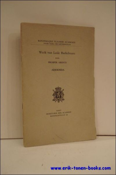 WERK VAN LODE BAEKELMANS, ADDENDA,