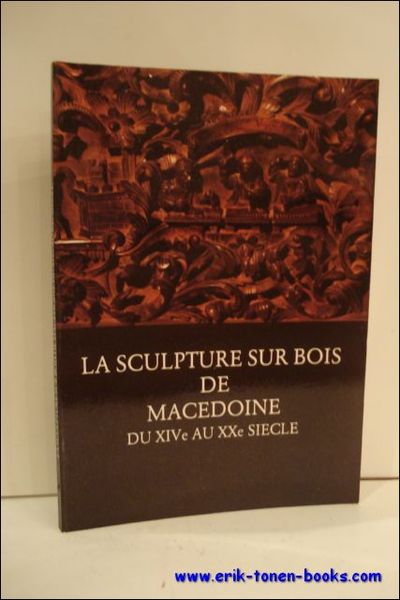 LA SCULPTURE SUR BOIS DE MACEDOINE DU XIVe AU XXe …