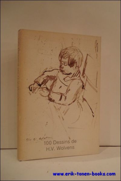 100 DESSINS DE H.V. WOLVENS,