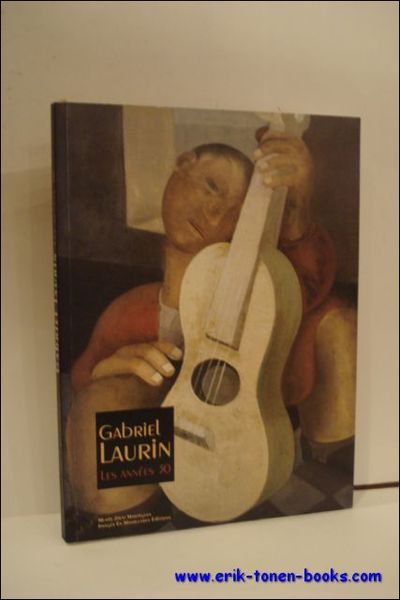 GABRIEL LAURIN. LES ANNEES 30,
