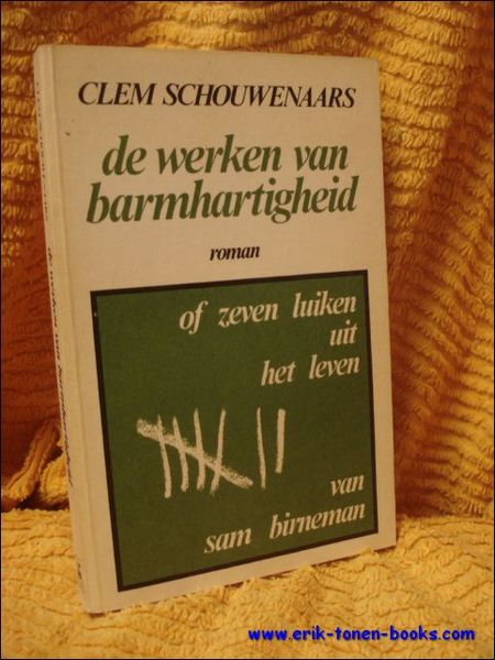 DE WERKEN VAN BARMHARTIGHEID OF ZEVEN LUIKEN UIT HET LEVEN …