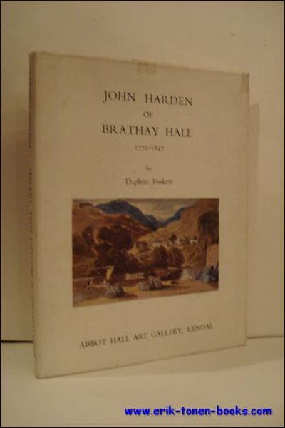 JOHN HARDEN OF BRATHAY HALL 1772-1847,