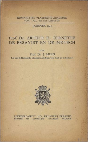 PROF. DR. ARTHUR H. CORNETTE DE ESSAYIST EN DE MENSCH.