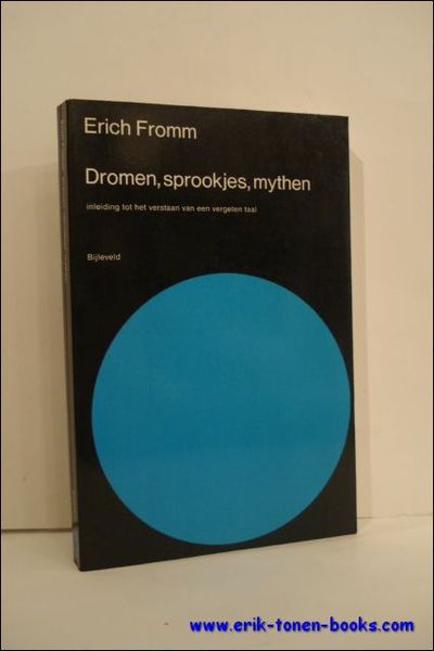 DROMEN, SPROOKJE, MYTHEN. INLEIDING TOT HET VERSTAAN VAN EEN VERGETEN …