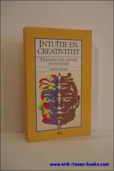 INTUITIE EN CREATIVITEIT. TRAINING VAN GEVOEL EN FANTASIE,