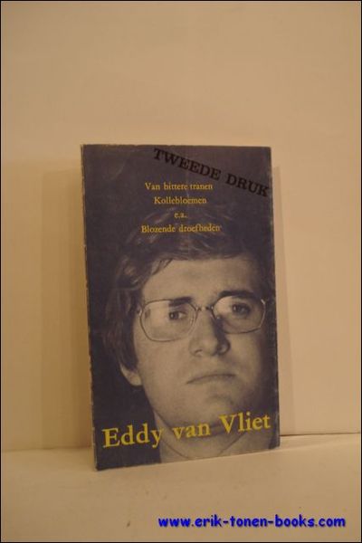 VAN BITTERE TRANEN. KOLLEBLOEMEN E.A. BLOZENDE DROEFHEDEN,
