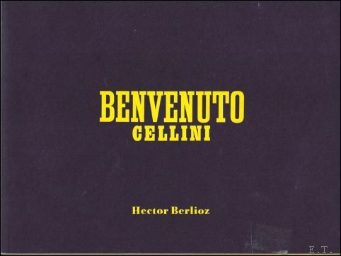 BENVENUTO CELLINI. HECTOR BERLIOZ. Opera-comique en deux actes et quatre …