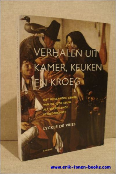 VERHALEN UIT KAMER, KEUKEN EN KROEG. HET HOLLANDSE GENRE VAN …