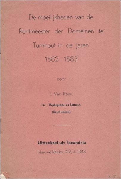 DE MOEILIJKHEDEN VAN DE RENTMEESTER DER DOMEINEN TE TURNHOUT IN …